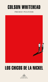 Los chicos de la Nickel / The Nickel Boys (Spanish Edition) by Colson Whitehead, 9781644732700