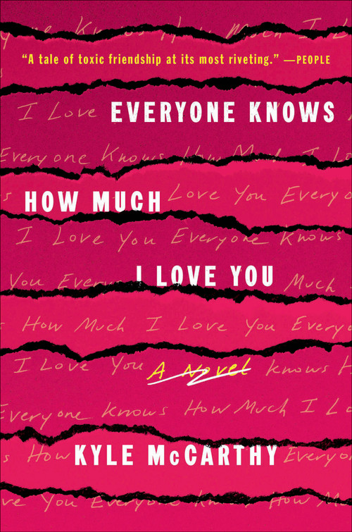 Everyone Knows How Much I Love You (A Novel) by Kyle McCarthy, 9781984819772
