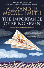 The Importance of Being Seven (44 Scotland Street Series (6)) by Alexander McCall Smith, 9780307739360