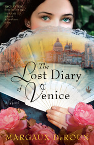The Lost Diary of Venice (A Novel) by Margaux DeRoux, 9781984819505