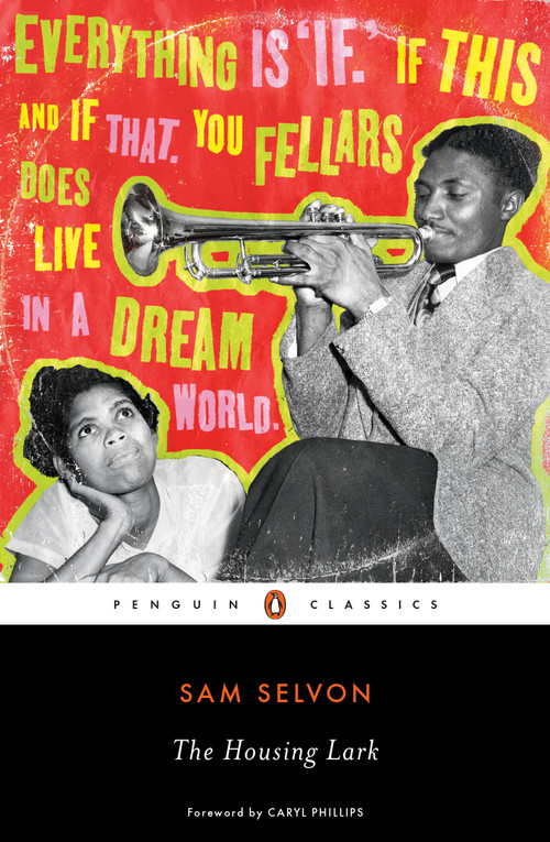 The Housing Lark by Sam Selvon, Caryl Phillips, Dohra Ahmad, 9780143133964