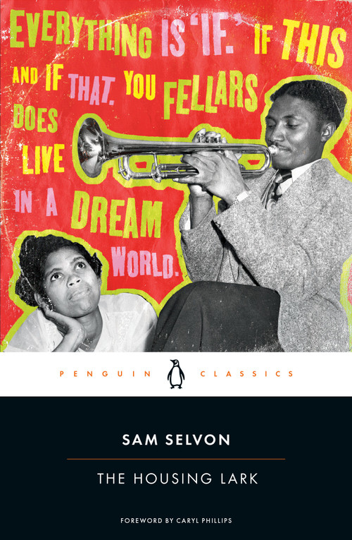 The Housing Lark by Sam Selvon, Caryl Phillips, Dohra Ahmad, 9780143133964
