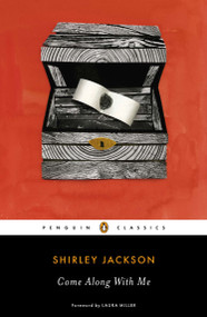 Come Along with Me (Classic Short Stories and an Unfinished Novel) by Shirley Jackson, Laura Miller, 9780143107118