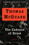 The Cadence of Grass by Thomas McGuane, 9780679767459