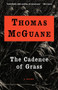 The Cadence of Grass (A Novel) by Thomas McGuane, 9780679767459
