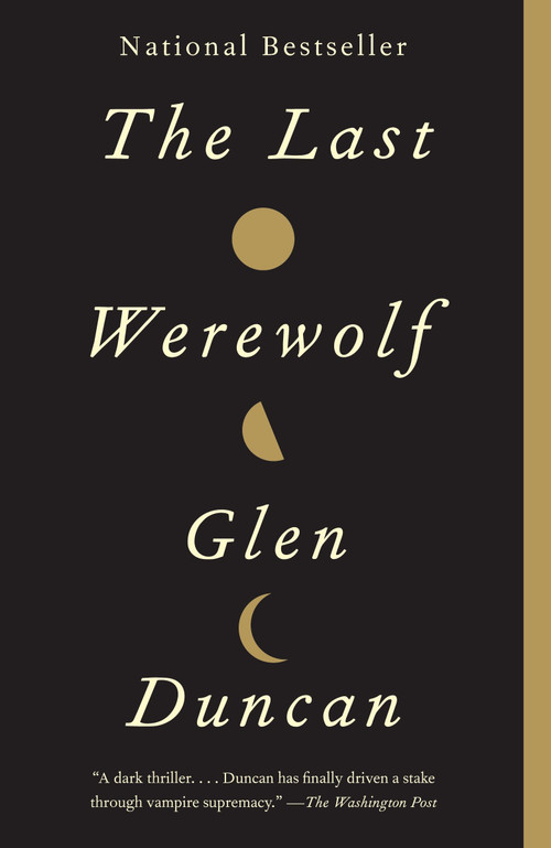 The Last Werewolf by Glen Duncan, 9780307742179