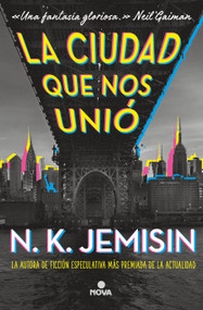 La ciudad que nos unió / The City We Became (Spanish Edition) by N. K. Jemisin, 9788417347710