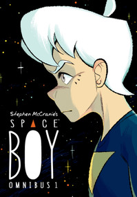 Stephen McCranie's Space Boy Omnibus Volume 1 by Stephen McCranie, Stephen McCranie, 9781506726434