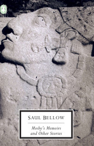 Mosby's Memoirs and Other Stories by Saul Bellow, 9780140189452
