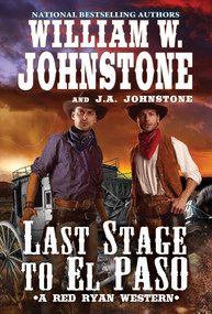 Last Stage to El Paso by William W. Johnstone, J.A. Johnstone, 9780786048960