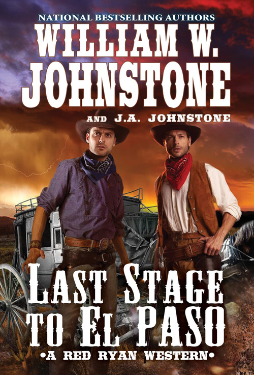 Last Stage to El Paso by William W. Johnstone, J.A. Johnstone, 9780786048960