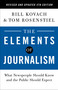 The Elements of Journalism, Revised and Updated 4th Edition (What Newspeople Should Know and the Public Should Expect) by Bill Kovach, Tom Rosenstiel, 9780593239353
