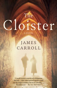 The Cloister by James Carroll, 9781101971581