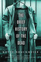 The Brief History of the Dead by Kevin Brockmeier, 9781400095957