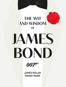 The Wit and Wisdom of James Bond by Simon Ward, James Nolan, 9781789098198