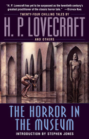 The Horror in the Museum (A Novel) by H.P. Lovecraft, 9780345485724