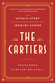 The Cartiers (The Untold Story of the Family Behind the Jewelry Empire) - 9780525621638 by Francesca Cartier Brickell, 9780525621638