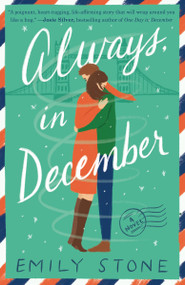 Always, in December (A Novel) by Emily Stone, 9780593496879