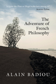 The Adventure of French Philosophy - 9781788736534 by Alain Badiou, Bruno Bosteels, 9781788736534