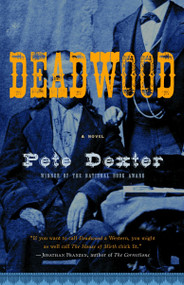 Deadwood - 9781400079711 by Pete Dexter, 9781400079711