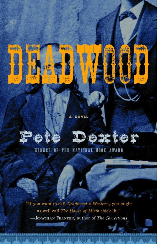 Deadwood - 9781400079711 by Pete Dexter, 9781400079711