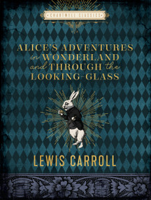 Alice's Adventures in Wonderland and Through the Looking Glass - 9780785839927 by Lewis Carroll, John Tenniel, 9780785839927
