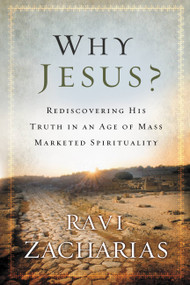 Why Jesus? (Rediscovering His Truth in an Age of  Mass Marketed Spirituality) - 9780892963195 by Ravi Zacharias, 9780892963195