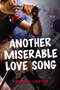 Another Miserable Love Song - 9781459833098 by Brooke Carter, 9781459833098