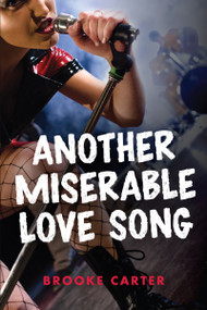 Another Miserable Love Song - 9781459833098 by Brooke Carter, 9781459833098