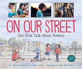 On Our Street (Our First Talk About Poverty) - 9781459833401 by Jillian Roberts, Jaime Casap, Jane Heinrichs, 9781459833401
