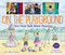 On the Playground (Our First Talk About Prejudice) - 9781459833418 by Jillian Roberts, Jane Heinrichs, 9781459833418