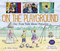 On the Playground (Our First Talk About Prejudice) - 9781459833418 by Jillian Roberts, Jane Heinrichs, 9781459833418