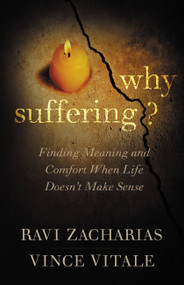 Why Suffering? (Finding Meaning and Comfort When Life Doesn't Make Sense) - 9781455549702 by Ravi Zacharias, Vince Vitale, 9781455549702