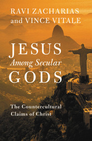 Jesus Among Secular Gods (The Countercultural Claims of Christ) - 9781455569168 by Ravi Zacharias, Vince Vitale