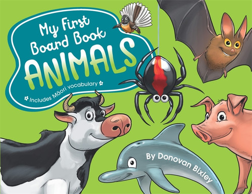 My First Board Book: Animals by Donovan Bixley, 9781869713430