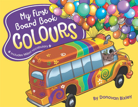 My First Board Book: Colours by Donovan Bixley, 9781869713447