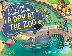 My First Board Book: A Day at the Zoo by Donovan Bixley, 9781869713669