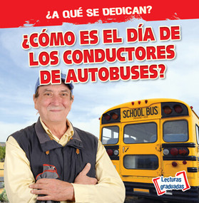 ¿Cómo es el día de los conductores de autobuses? (What Do Bus Drivers Do All Day?) (Spanish Edition) by Emily Mahoney, 9781538261156