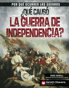 ¿Qué causó la guerra de lndependencia? (What Caused the American Revolution?) by Sara Howell, 9781538254639