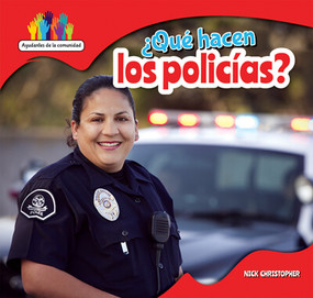 ¿Qué hacen los policías? (What Do Police Officers Do?) by Nick Christopher, 9781725314092