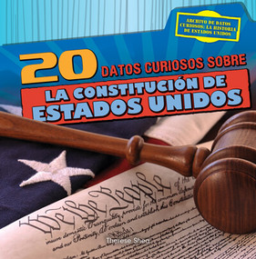20 datos curiosos sobre la Constitución de Estados Unidos (20 Fun Facts About the U.S. Constitution) by Therese M. Shea, 9781538253786