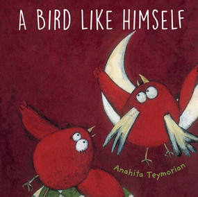 A Bird Like Himself - 9781499488500 by Anahita Teymorian, Anahita Teymorian, 9781499488500
