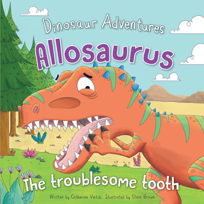 Allosaurus (The Troublesome Tooth) - 9781499484878 by Catherine Veitch, Steve Brown, 9781499484878
