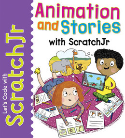 Animation and Stories with ScratchJr - 9781725331419 by Dr. Tracy Gardner, Elbrie de Kock, 9781725331419