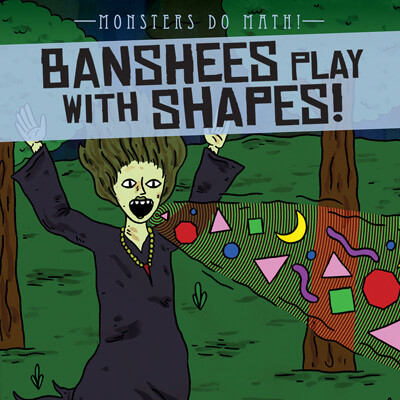 Banshees Play with Shapes! by Therese M. Shea, 9781538257357
