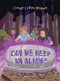 Can We Keep an Alien? - 9781538384534 by Ryan Wolf, 9781538384534