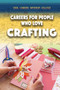 Careers for People Who Love Crafting - 9781499468779 by Siyavush Saidian, 9781499468779