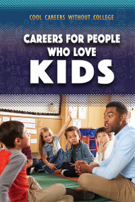 Careers for People Who Love Kids by Morgan Williams, 9781499468793