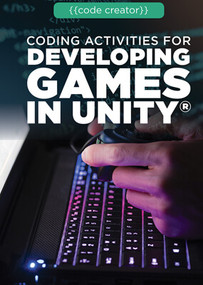 Coding Activities for Developing Games in Unity® by Josh Romphf, 9781725341012