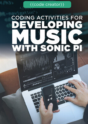 Coding Activities for Developing Music with Sonic Pi by Cathleen Small, 9781725341043